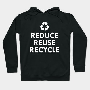 Reduce Reuse Recycle Hoodie